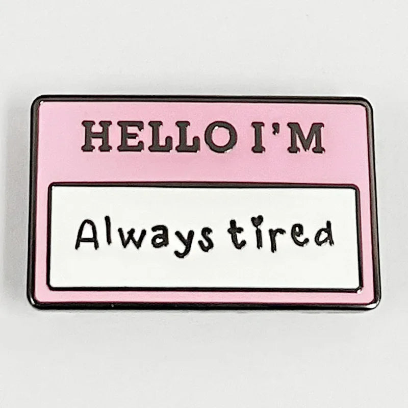 I Am Autistic Badge Pin Mental Health Autism Metal Badges Lapel Pins Hello I’m Always Tired Badge Name Tag Enamel Pin Brooches